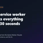 Dark gradient cover graphic with white text reading "Your service worker forgets everything every 30 seconds" and subtitle "Decoupling UI state from the Service Worker lifecycle: the problem, the evidence, and the fix.".